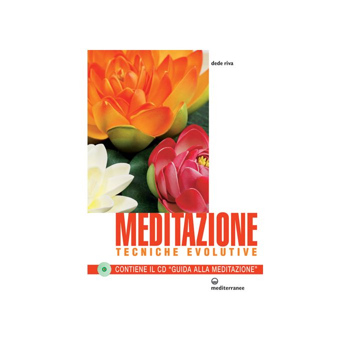 Meditazione. Tecniche Evolutive. Con Cd Audio