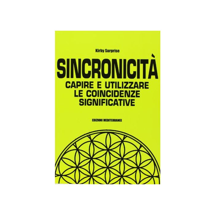 Sincronicità. Capire E Utilizzare Le Coincidenze Significative
