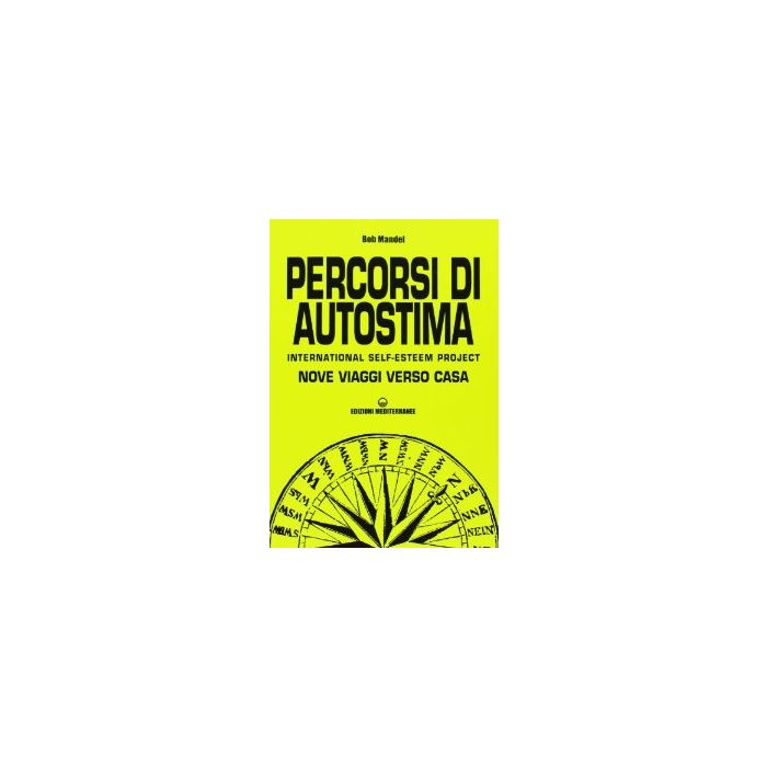 Percorsi Di Autostima. International Self-esteem Project. Nove Viaggi Verso Casa Spirituale Percorsi Di Autostima. International Self-esteem Project. Nove Viaggi Verso Casa Spirituale