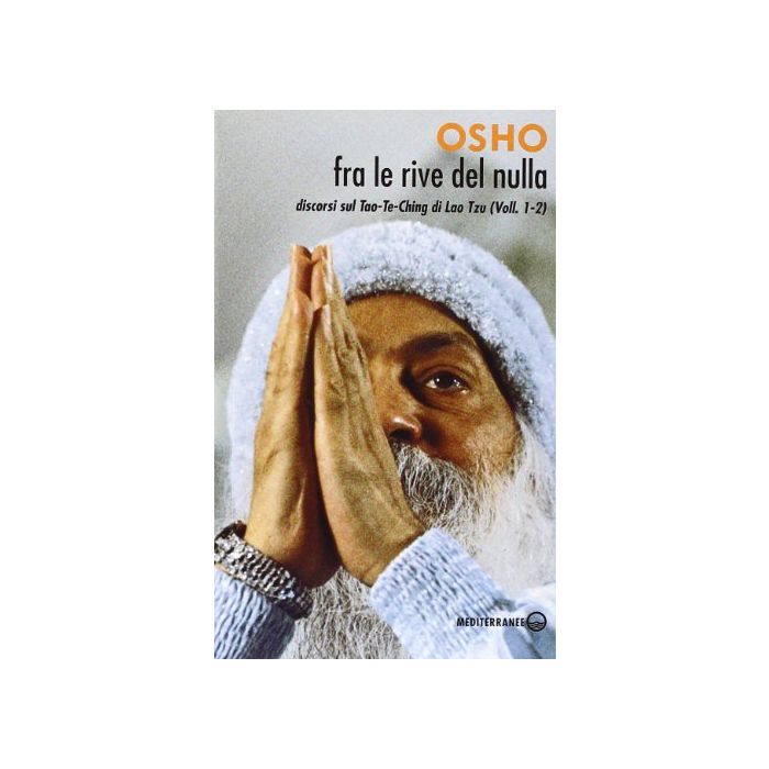 Fra Le Rive Del Nulla. Discorsi Sul Tao-Te-Ching Di Lao Tzu Vol. 1-2