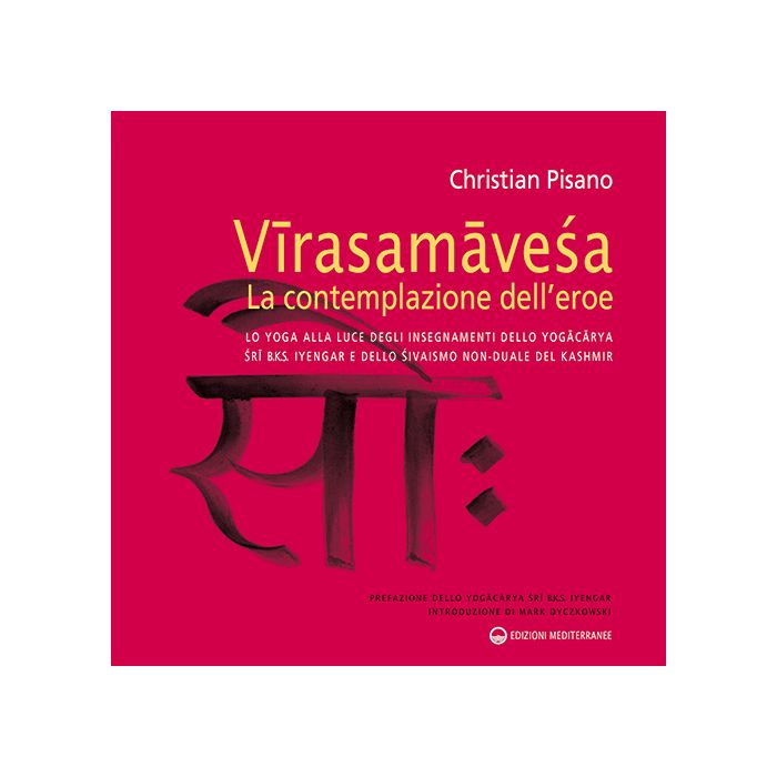 Virasamavesa, la contemplazione dell'eroe Pisano Christian Edizioni Mediterranee 9788827225622 Virasamavesa, la contemplazione dell'eroe Pisano Christian Edizioni Mediterranee 9788827225622