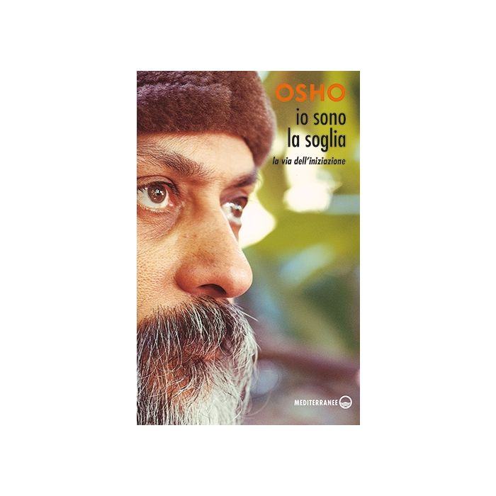 Io sono la soglia. La via dell'iniziazione  Osho  Edizioni Mediterranee  9788827225691 Io sono la soglia. La via dell'iniziazione  Osho  Edizioni Mediterranee  9788827225691