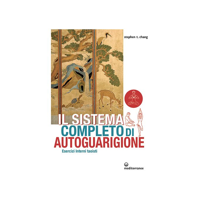 Il sistema completo di autoguarigione Chang Stephen Thomas Edizioni Mediterranee 9788827226087 Il sistema completo di autoguarigione Chang Stephen Thomas Edizioni Mediterranee 9788827226087