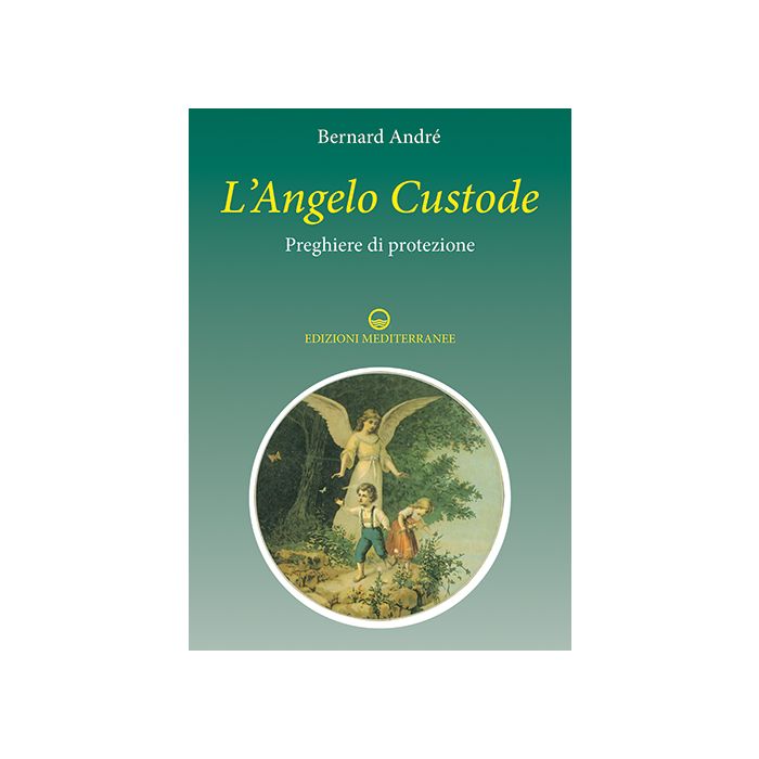 L'Angelo Custode  André Bernard  Edizioni Mediterranee  9788827226216