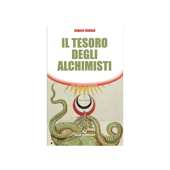 Il tesoro degli alchimisti  Sadoul Jacques  Edizioni Mediterranee  9788827226605