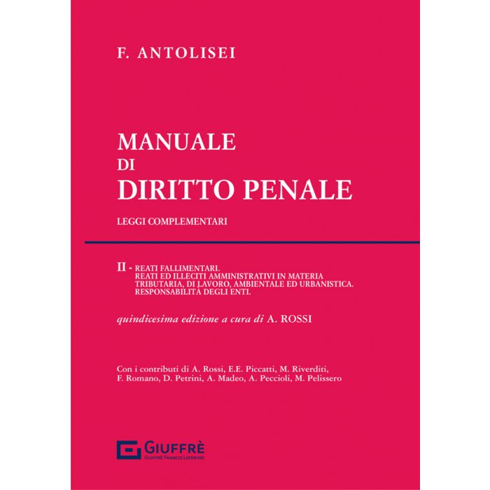 Antolisei Manuale di diritto penale 2022 reati fallimentari illeciti amministrativi giuffre Antolisei Manuale di diritto penale 2022 reati fallimentari illeciti amministrativi giuffre