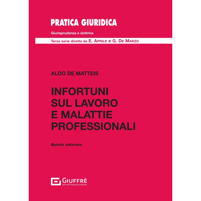 Infortuni sul lavoro e malattie professionali de matteis giuffre 2024