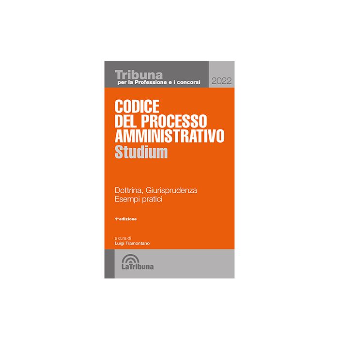 Codice del processo amministrativo studium 2022 la tribuna Codice del processo amministrativo studium 2022 la tribuna
