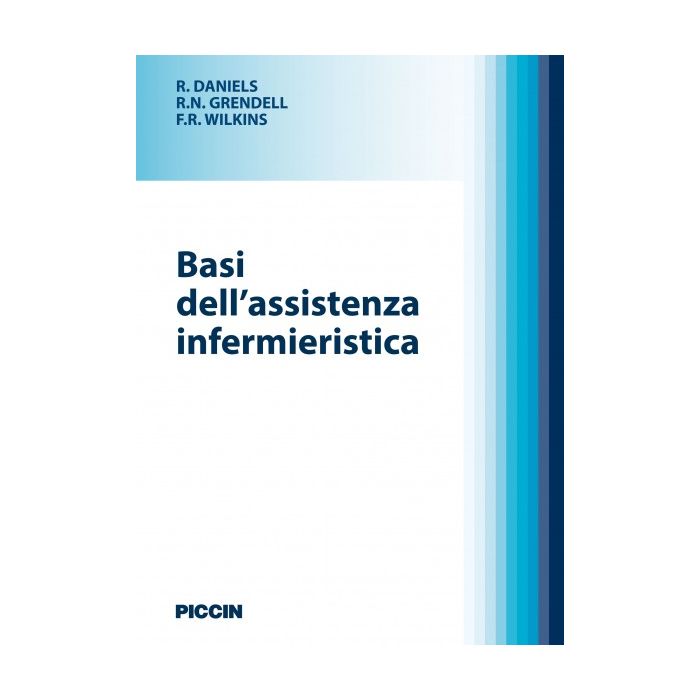 Basi e Fondamenti dell'assistenza infermieristica 2/ed.  [Daniels  - Piccin Editore] 9788829920853