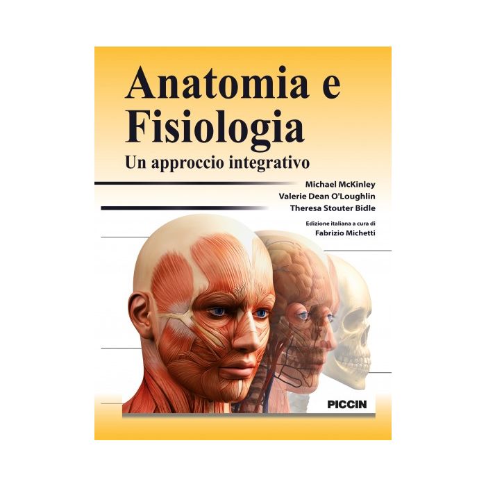 Anatomia e fisiologia. Un approccio integrativo McKinley Michael; O'Loughlin Valerie Dean; Stouter Bidle Theresa Piccin Editore 9788829923052 Anatomia e fisiologia. Un approccio integrativo McKinley Michael; O'Loughlin Valerie Dean; Stouter Bidle Theresa Piccin Editore 9788829923052