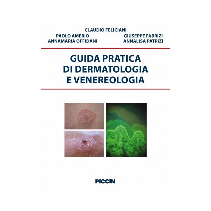 Guida pratica di dermatologia e venereologia [Feliciani; Amerio; Fabrizi - Piccin Editore] 9788829923090