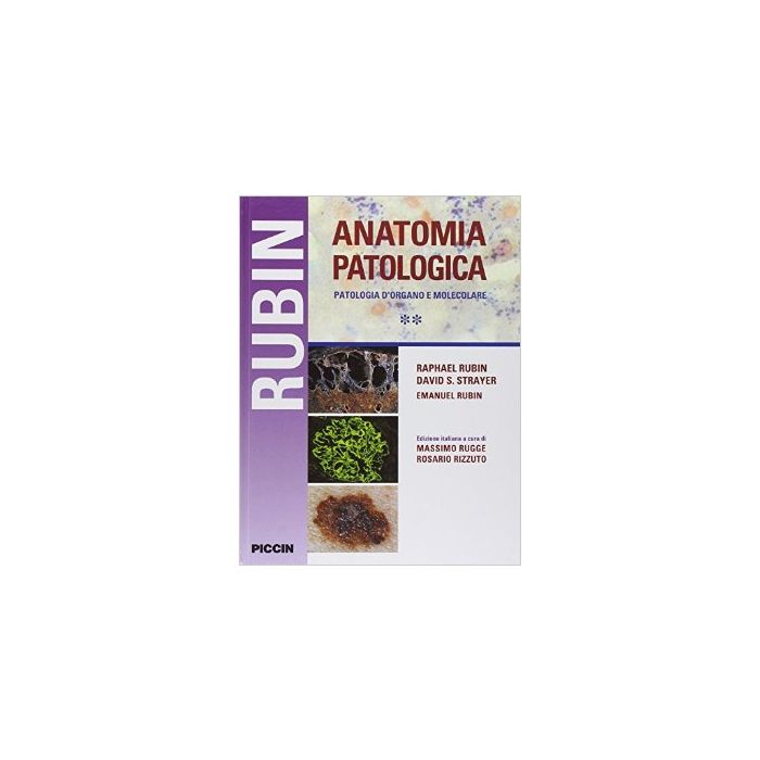 Anatomia patologica - Patologia d'organo e molecolare Rubin Strayer Piccin Editore 9788829926602 Anatomia patologica - Patologia d'organo e molecolare Rubin Strayer Piccin Editore 9788829926602