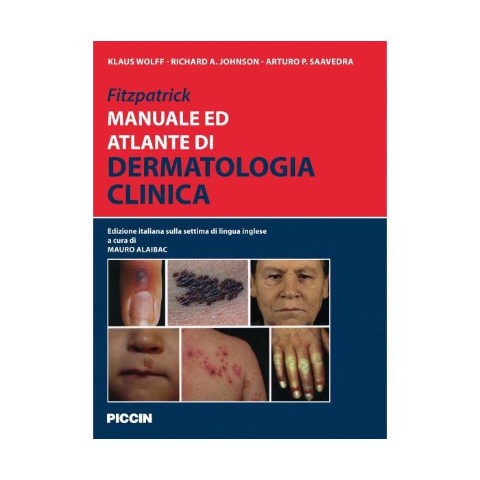 Fitzpatrick - Manuale atlante di Dermatologia Clinica 7/ed. Wolff  Johnson  Saavedra  Piccin editore 9788829926664