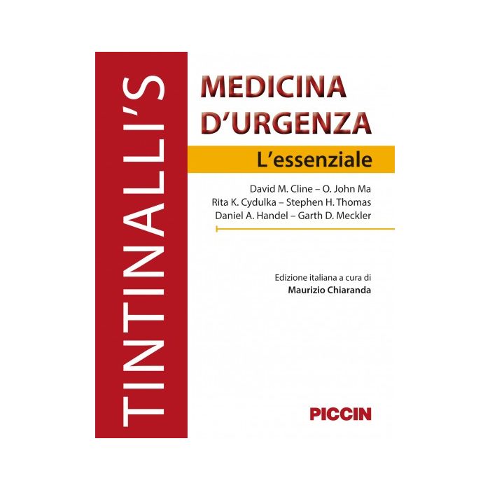 TINTINALLI Medicina d'urgenza. L'essenziale  Cline Davide M.; Ma John O.; Cydulka Rita K.; Thomas Stephen H.  Piccin Editore  9788829927234