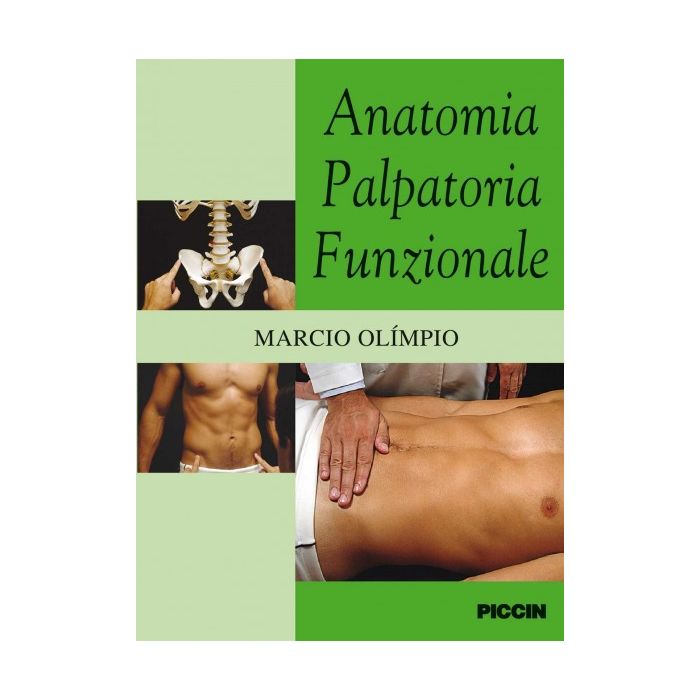 Anatomia palpatoria funzionale Olìmpio Marco Piccin Editore 9788829927357 Anatomia palpatoria funzionale Olìmpio Marco Piccin Editore 9788829927357