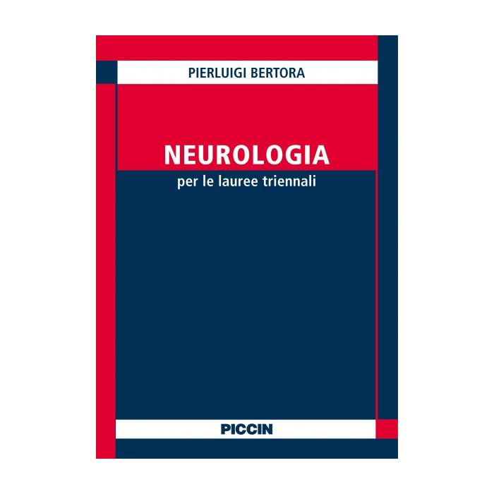 Neurologia per i corsi di laurea in professioni sanitarie  Bertora Pierluigi  Piccin Editore  9788829927449
