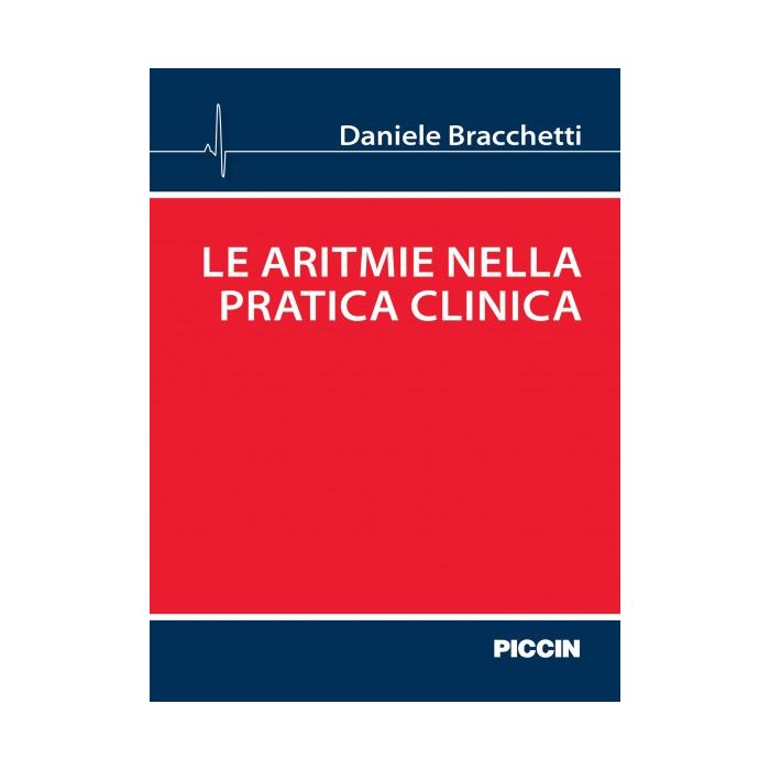 Le aritmie nella pratica clinica Bracchetti Daniele Piccin Editore 9788829927494 Le aritmie nella pratica clinica Bracchetti Daniele Piccin Editore 9788829927494