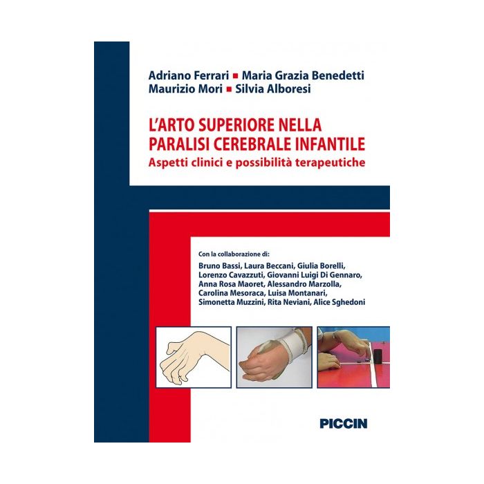 L'arto superiore nella paralisi cerebrale infantile. Aspetti clinici e possibilità terapeutiche Ferrari Adriano; Benedetti Maria Grazia; Mori Maurizio; Alboresi Silvia Piccin Editore 9788829927609 L'arto superiore nella paralisi cerebrale infantile. Aspetti clinici e possibilità terapeutiche Ferrari Adriano; Benedetti Maria Grazia; Mori Maurizio; Alboresi Silvia Piccin Editore 9788829927609