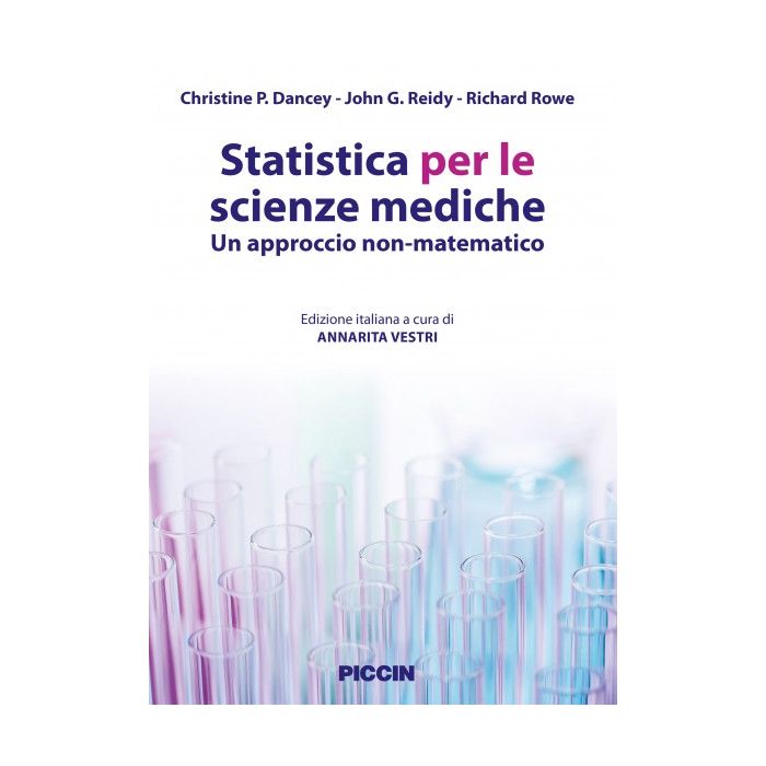 Statistica per le scienze mediche. Un approccio non matematico Dancey Christine P.; Reidy John G.; Rowe Richard Piccin Editore 9788829927654 Statistica per le scienze mediche. Un approccio non matematico Dancey Christine P.; Reidy John G.; Rowe Richard Piccin Editore 9788829927654
