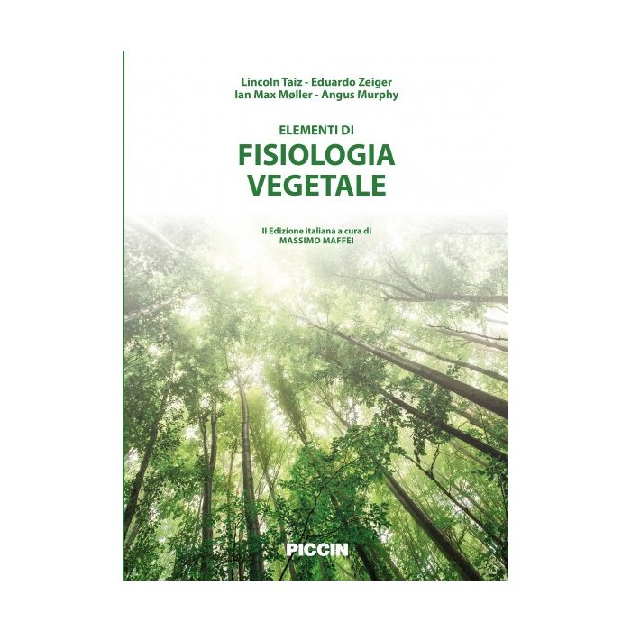 Elementi di Fisiologia Vegetale  Taiz Lincoln; Zeiger Eduardo; Møller Ian Max; Murphy Angus  Piccin Editore  9788829927876