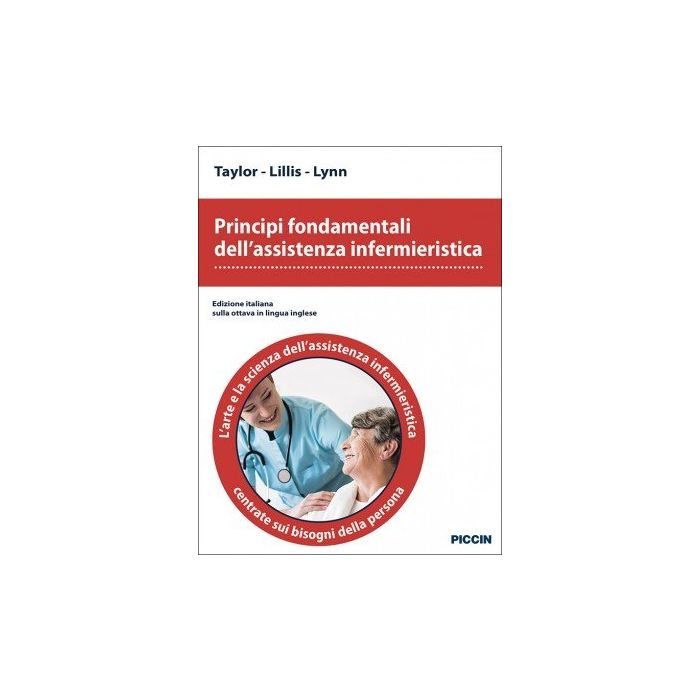 Taylor Linn Principi Fondamentali dell’Assistenza Infermieristica 8/ed. Taylor Linn Principi Fondamentali dell’Assistenza Infermieristica 8/ed.
