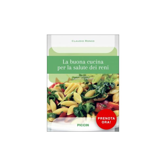 La buona cucina per la salute dei reni Claudio Ronco La buona cucina per la salute dei reni Claudio Ronco