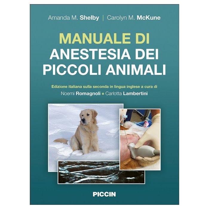 Manuale di anestesia dei piccoli animali 2/ed - Shelby Amanda M.; Mckune Carolyn - Piccin