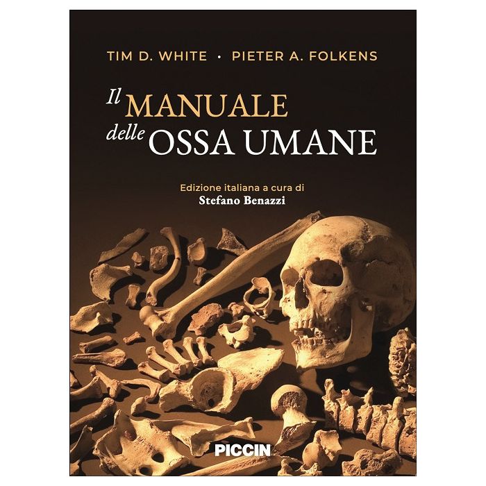 Il manuale delle ossa umane (White, Folkens, Benazzi - Piccin) Il manuale delle ossa umane (White, Folkens, Benazzi - Piccin)