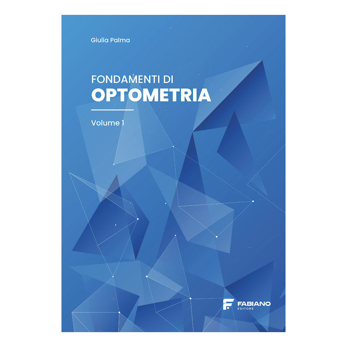 Fondamenti di Optometria volume 1 Giulia Palma fabiano Fondamenti di Optometria volume 1 Giulia Palma fabiano