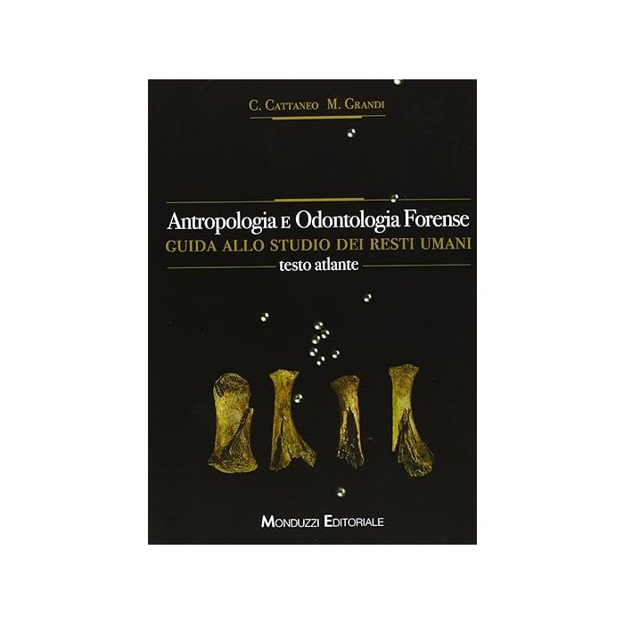 Cattaneo antropologia e odontologia forense guida allo studio dei resti umani