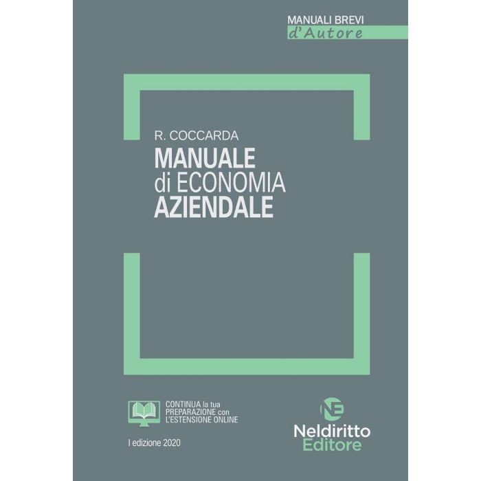 MANUALE BREVE DI ECONOMIA AZIENDALE 2021 NELDIRITTO COCCARDA GAROFOLI MANUALE BREVE DI ECONOMIA AZIENDALE 2021 NELDIRITTO COCCARDA GAROFOLI