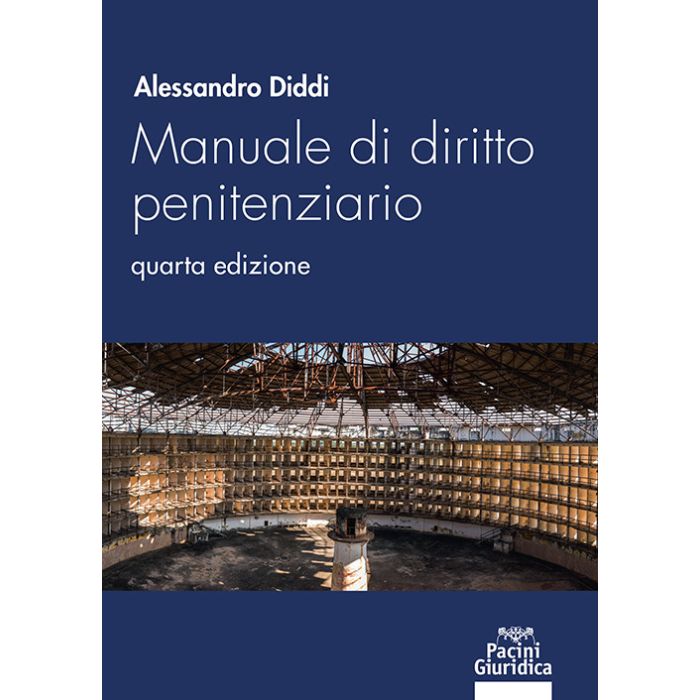 Manuale di diritto penitenziario 4/ed. 2024 (Diddi Alessandro - Pacini Giuridica) Manuale di diritto penitenziario 4/ed. 2024 (Diddi Alessandro - Pacini Giuridica)