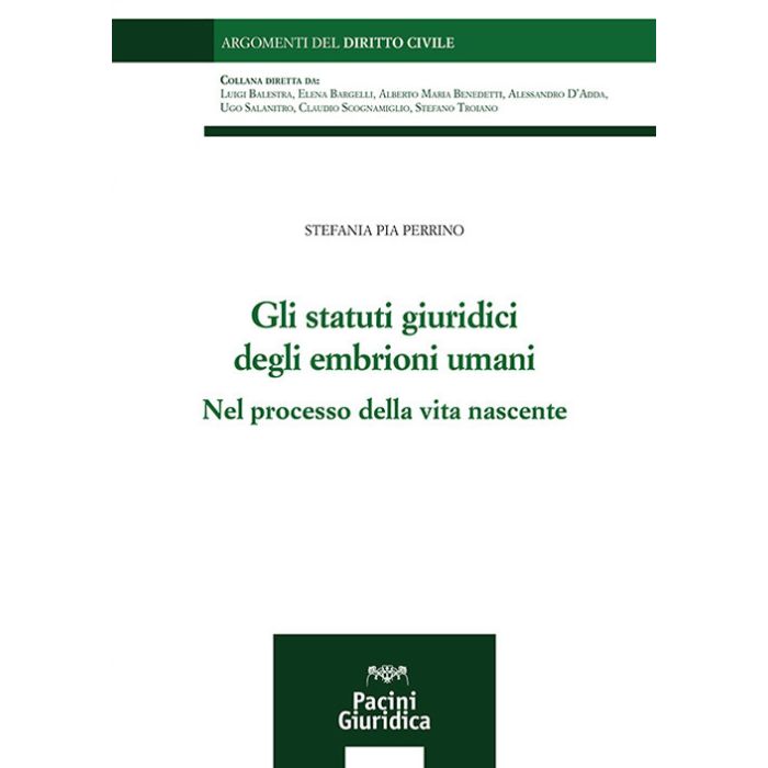 Gli statuti giuridici degli embrioni umani. Nel processo della vita nascente (Perrino Stefania Pia - Pacini)
