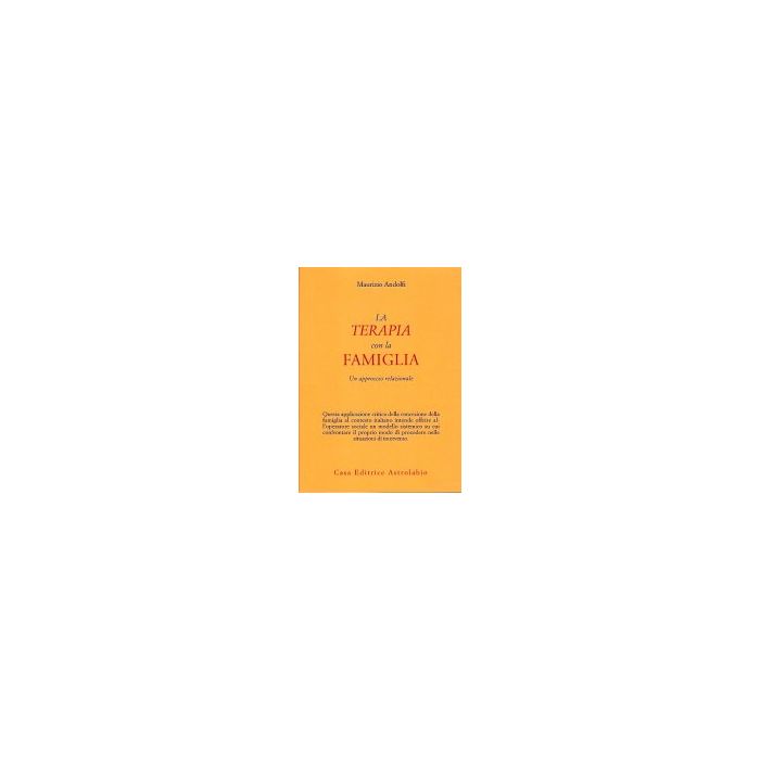 La Terapia Con La Famiglia  - Andolfi Maurizio - Astrolabio - 9788834000076