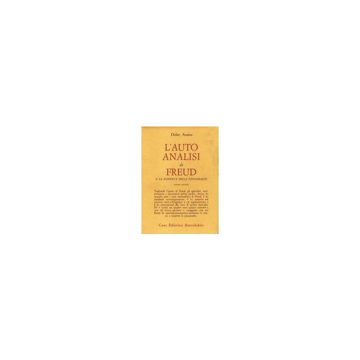 L' Autoanalisi Di Freud E La Scoperta Della Psicoanalisi . Vol. 2 - Anzieu Didier - Astrolabio - 9788834000106