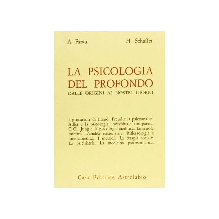 La Psicologia Del Profondo Dalle Origini Ai Nostri Giorni - Farau Alfred; Schaffer Herbert - Astrolabio - 9788834000403 La Psicologia Del Profondo Dalle Origini Ai Nostri Giorni - Farau Alfred; Schaffer Herbert - Astrolabio - 9788834000403