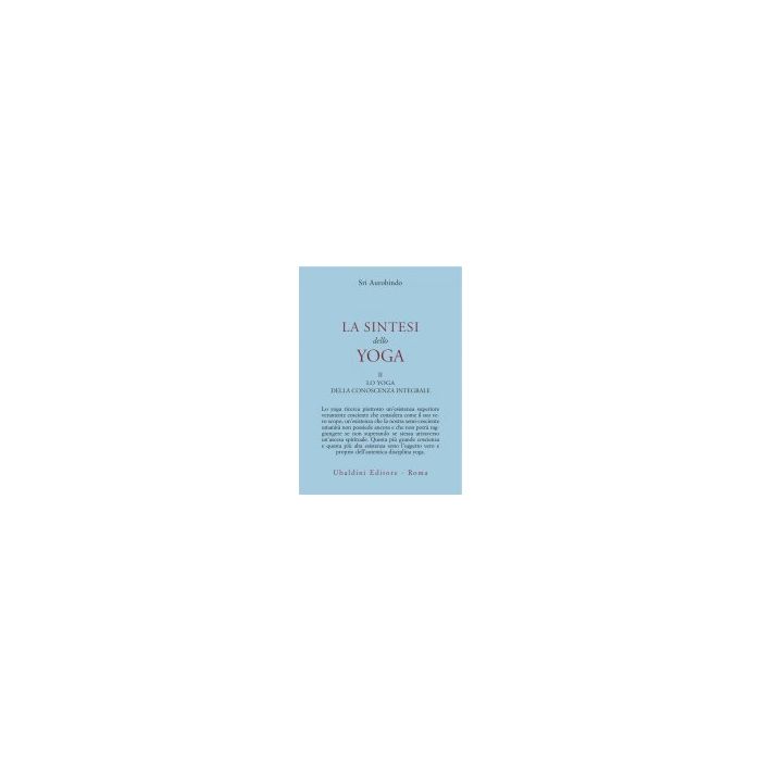 La Sintesi Dello Yoga . Vol. 2 - Aurobindo (sri) - Astrolabio - 9788834002179