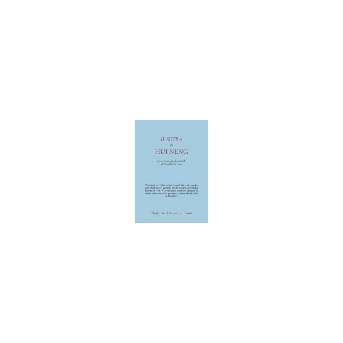 Il Sutra Di Hui Neng. La Scrittura Fondamentale Del Buddhismo Zen - Humphreys C. - Astrolabio - 9788834002445 Il Sutra Di Hui Neng. La Scrittura Fondamentale Del Buddhismo Zen - Humphreys C. - Astrolabio - 9788834002445