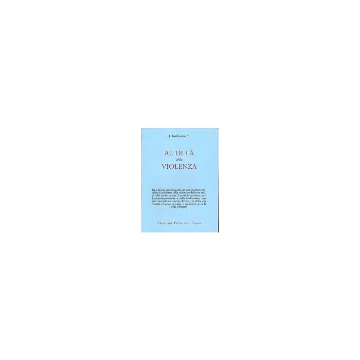 Al Di La' Della Violenza - Krishnamurti Jiddu - Astrolabio - 9788834004043