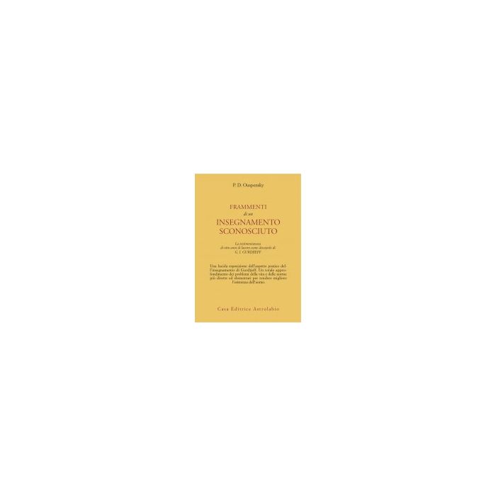 Frammenti Di Un Insegnamento Sconosciuto - Uspenskij Petr D. - Astrolabio - 9788834004111