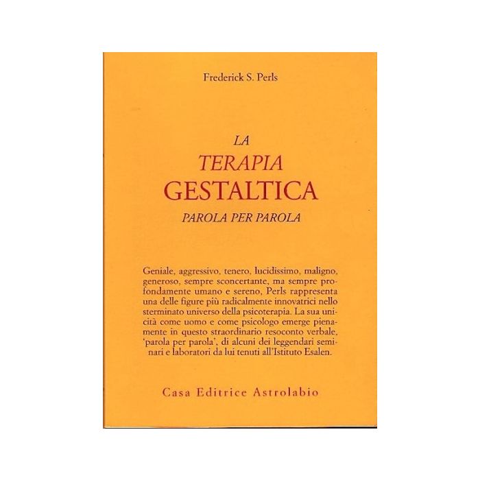 La Terapia Gestaltica Parola Per Parola  - Perls Fritz - Astrolabio - 9788834006634