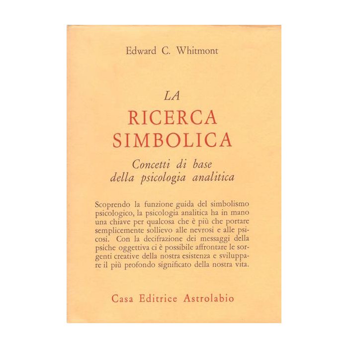 La Ricerca Simbolica. Concetti Di Base Della Psicologia Analitica Whitmont Edward C. Astrolabio