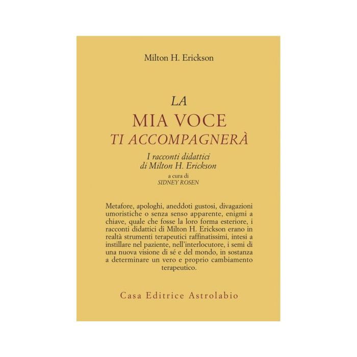La Mia Voce Ti Accompagnera'. I Racconti Didattici  - Erickson Milton H.; Rosen S.  - Astrolabio - 9788834007440