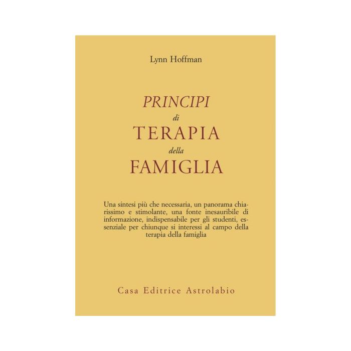Principi Di Terapia Della Famiglia - Hoffman Lynn - Astrolabio - 9788834007914 Principi Di Terapia Della Famiglia - Hoffman Lynn - Astrolabio - 9788834007914