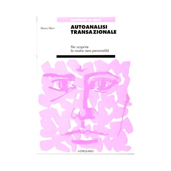 Autoanalisi Transazionale. Per Scoprire La Nostra Vera Personalita' - Klein Mavis - Astrolabio - 9788834007983