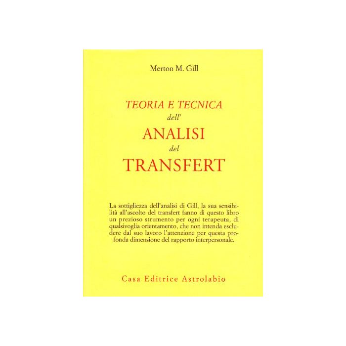 Teoria E Tecnica Dell'analisi Del Transfert - Gill Merton M. - Astrolabio - 9788834008119