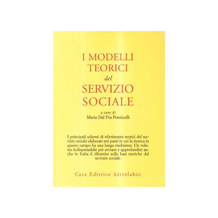 i-modelli-teorici-del-servizio-sociale-dal-pra-ponticelli-maria-astrolabio-9788834008157 i-modelli-teorici-del-servizio-sociale-dal-pra-ponticelli-maria-astrolabio-9788834008157
