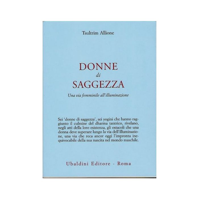 Donne Di Saggezza. Una Via Femminile All'illuminazione - Allione Tsultrim - Astrolabio - 9788834008386 Donne Di Saggezza. Una Via Femminile All'illuminazione - Allione Tsultrim - Astrolabio - 9788834008386