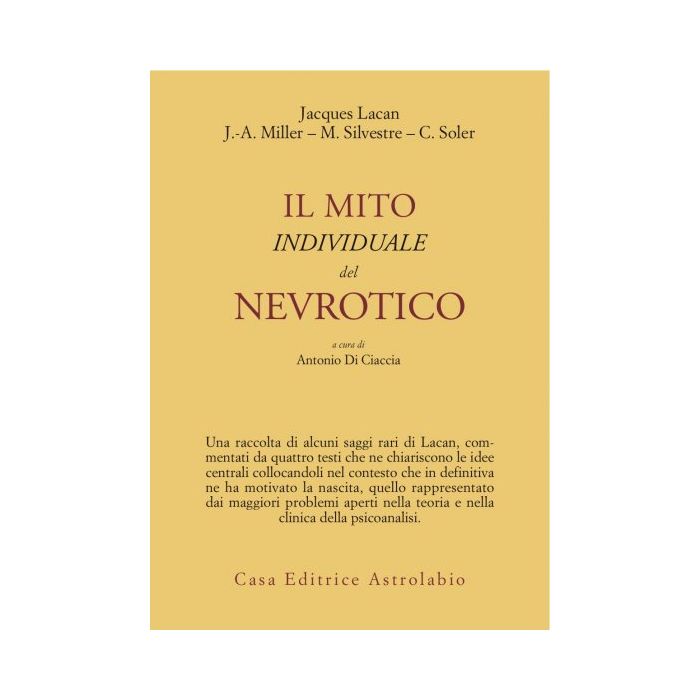 Il Mito Individuale Del Nevrotico E Altri Saggi  - Lacan Jacques; Di Ciaccia A.  - Astrolabio - 9788834008546