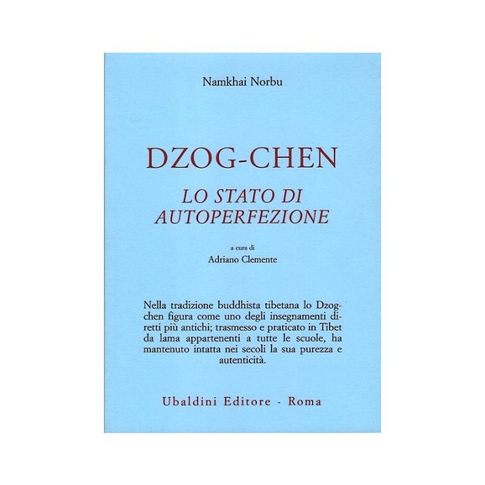 Dzog-chen. Lo Stato Di Autoperfezione - Namkhai Norbu; Clemente A.  - Astrolabio - 9788834008669